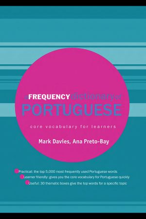 [Routledge Frequency Dictionaries 01] • A Frequency Dictionary of Portuguese · Core Vocabulary for Learners